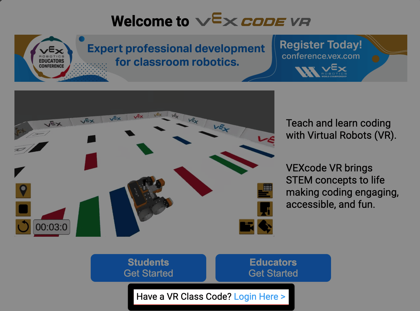 Prompt window that reads Welcome to VEXcode VR is shown. At the bottom of the pop up window, below the buttons for Students and Educators, there is a highlighted option that reads Have a VR Class Code? Login Here.